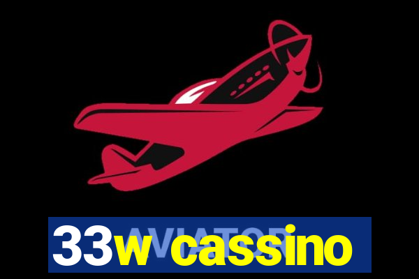 33w cassino